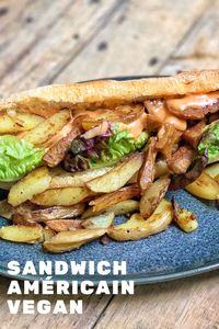 Découvrez la recette 100% maison et végétal du sandwich américain : seitan et frites maison, baguette et sauce samourai