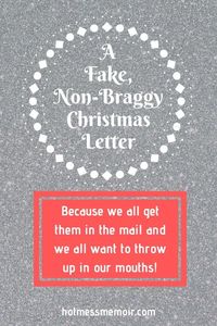 Without fail, every year, we get the same braggy Christmas letter. What I want is for someone to send a non-braggy, truthful Christmas letter so here is my fake one! #christmas #holidays #christmasletter #humor #funny #hotmessmemoir #christmascards