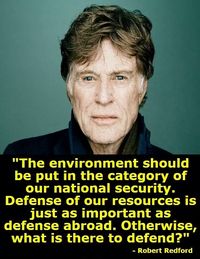 A great quote. Robert Redford is a great man.