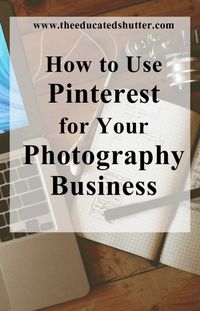 Pinterest can be great tool for businesses. Are you unsure about how to use Pinterest to help with your clients and your local photography business? Click here for some tips!