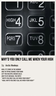 minimal poster of the song why’d you only call me when your high by arctic monkeys