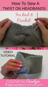 DIY Video Tutorial: How To Sew A Twist On Headbands on The Purple Poncho, Crochet by Carolyn #diyvideo #videotutorial #thepurpleponcho #headbands #earwarmer