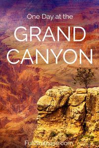 How to spend one day at the Grand Canyon - things to do at the South Rim, short hikes, and more. Find out! #grandcanyon