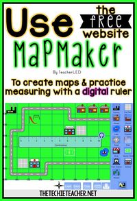 Use the free website, Mapmaker, to create maps and practice measuring with a digital ruler.