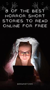 Get your chills for free online with these outstanding horror short stories.