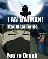 Naruto. I don't like the drunk part I would say crazy, but still it's funny.