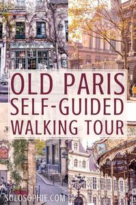 Old Paris Walking Tour: Self Guided Tour, Vintage Paris + Map | solosophie