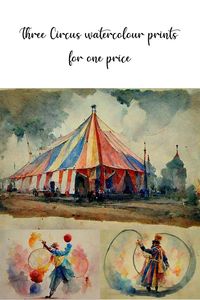 Three watercolour paintings (prints) of a circus tent, juggler and ring master