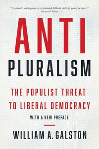 Anti-Pluralism: The Populist Threat to Liberal Democracy