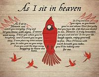 PRICES MAY VARY. ➊ High quality material: Tin/Metal Size: 8 inches x 12 inches (20X30 CM) ➋ Design style: When I was sitting on the cardinal who fell from heaven, this metal poster is specially designed for lovers of heaven, cardinal, bird and so on. When I sit in the sky and look at you every day, I will try my best to make you aware of my signs. I have never left. When you hear your voice, I look at you while I sleep and even put my arm Hold by your side. The tin label poster is suitable for t