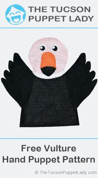 Free pdf pattern to make a vulture or buzzard felt hand puppet. For a sewing pattern to make a vulture puppet with a moving mouth visit our online store. Check out all of our other animal hand puppet sewing patterns. We also have person/people sewing patterns too!