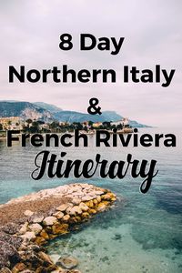 8 Day Northern Italy and French Riviera Itinerary