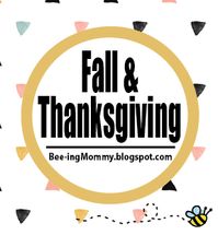 Bee-ing Mommy Thanksgiving and Fall decor, activities, crafts, ideas and more!