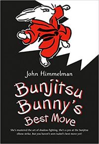 Bunjitsu Bunny's Best Move (Bunjitsu Bunny, 2): Himmelman, John, Himmelman, John: 9781250090492: AmazonSmile: Books
