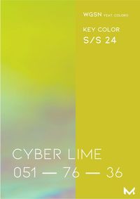 Fashion color trend by WGSN and COLORO S/S 24.CYBER LIME 051 — 76 — 36,This vibrant bright is perfect for metaverse beauty, virtual interiors and gaming products. It can also be utilized for home interiors, retail, packaging, tech accessories, e-bikes and scooters.WGSN colors,Fashion trend forecast, trend colours S/S 24, trend forecast spring/summer 24