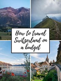 It’s totally possible that Switzerland might be over your budget. But that was before discovering my super blog post about how to travel switzerland on a budget