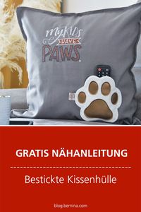 Kostenlose Nähanleitung für bestickte Kissenhüllen. Schritt für Schritt erklärt und bebildert. Eine kostenlose Nähanleitung von BERNINA.