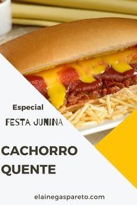 Receita de cachorro-quente completo, ideal para fazer nas festas juninas e julinas! #receita #festajunina #hotdog