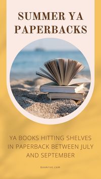YA books hitting shelves in paperback between July and September 2022