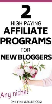 2 high paying affiliate programs for bloggers in any niche - One Fine Wallet