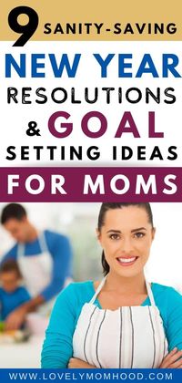 New Year resolutions for busy moms and goal setting are a crucial part of helping us keep our sanity throughout the year. Here are 9 goal setting ideas for busy moms to get the New Year started on the right foot, and keep it that way! #momtips #mom #motherhoodtips #2020 #newyear #newyearresolutions #goalsetting