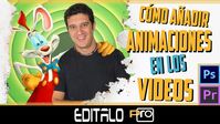 👀 Cómo Añadir Animaciones en los Vídeos 😎