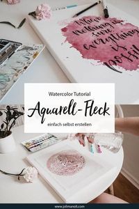 Aquarellfleck mit Handlettering Spruch einfach selbst erstellen: So einfach malst du dir deinen eigenen Watercolor Hintergrund!