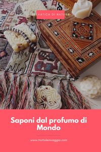 Saponi al profumo di mondo fatte con amore da Selvatica di Natura