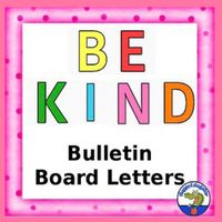 FREE! Promote kindness in your students at the beginning of the year, for the New Year, on World Kindness Day, or anytime with this quick and easy BE KIND bulletin board display for back to school. This set of letters spells out the words BE KIND in colorful letters, which you can print out on card ...