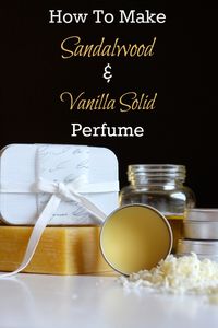 Sandalwood and Vanilla Solid Perfume Recipe