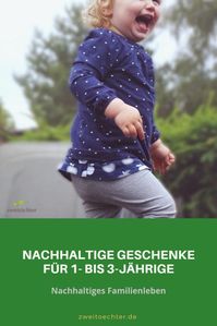 Nachhaltige Geschenke für 1- bis 3-Jährige - zweitöchter