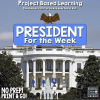 Project Based Learning Activity: President For The Week In this project students will take on the role as president of their country. Early on, students are informed they will be president for a week and must complete a variety of activities and projects that presidents face on a daily basis.