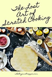 The Lost Art of Scratch Cooking