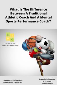 "What Is The Difference Between A Traditional Athletic Coach And A Mental Sports Performance Coach?" by Driven To Peak Consulting. #parentsstudentathletes #highschoolathletes #collegeathletes #studentathletes #mentaltraining #mentalstrength #sportspsychologytraining #parentsofathletes #parentsofhighschoolathletes #parentsofcollegeathletes #mentalskills #athleticscholarships #athleticperformance #mentalperformanceconsultant #sportsparents #mentalskills #sportspsychology #athletes