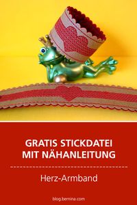 Gratis Stickdatei & Nähanleitung: Herz-Armband #sticken #stickdatei #stickmotive #stickvorlage #herz #liebe #armband #nähen #nähprojekte #bernina