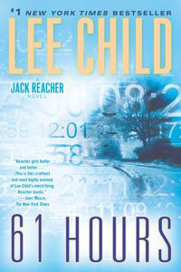 61 Hours: A Jack Reacher Novel