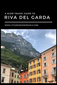 A Slow Travel Guide to Riva del Garda - Little Miss Gem Travels