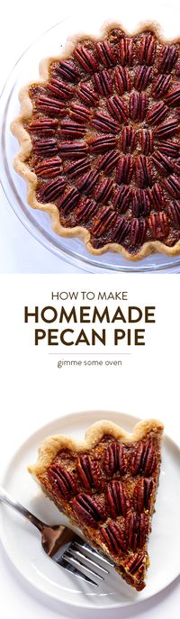 My all-time FAVORITE recipe for Homemade Pecan Pie, inspired by my grandmother. It's the best! | gimmesomeoven.com