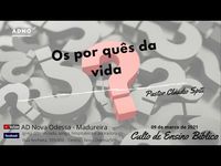 Os por quês da vida - Culto de Ensino Bíblico - 03.09.2021 - Pastor Cláudio Spiti - YouTube
