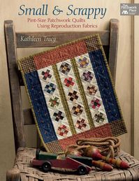 Small & Scrappy small quilt pattern book by Kathleen Tracy | Etsy