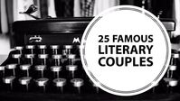 25 Famous Literary Couples - Writers Write