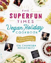 the-superfun-times-vegan-holiday-cookbook-by-isa-chandra-moskowitz http://www.bookscrolling.com/the-best-cookbooks-of-2016-a-year-end-list-aggregation/