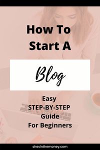 Learn how to start a blog with this easy step-by-step guide for beginners. #workfromhome #sidehustle #bloggingforbeginners