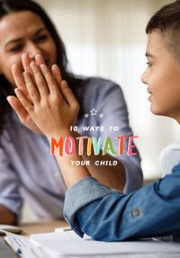 To find out what motivates your child, take a look at these 10 ways to up the motivation.