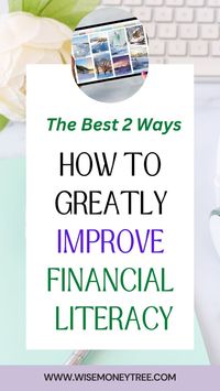 The Best 2 Ways How to Greatly Improve Financial Literacy You may want to know what is the difference between living and wealth creation. #finance #success #financial literacy