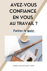 Quel est votre niveau de confiance en vous au travail ? Savez-vous vous affirmer, demander ce que vous voulez, poser des limites, faire preuve de résilience, vous fixer des objectifs ambitieux ? Evaluez les différents axes de votre confiance, en 14 questions (3 mn pour répondre), puis recevez un rapport personnalisé en fonction de votre profil. Cliquez pour faire le test.