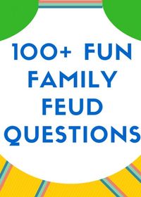 Family Feud is a great game for family and friends of all ages. You can play at work, at parties, or at home. Here is a list of over 100 playable and funny Family Feud questions.