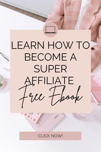Get a free ebook guide to show you how to become a super affiliate and make thousands online each month!