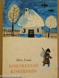 Móra Ferenc: Kincskereső kisködmön (Móra Ferenc Ifjúsági Könyvkiadó, 1967) - antikvarium.hu