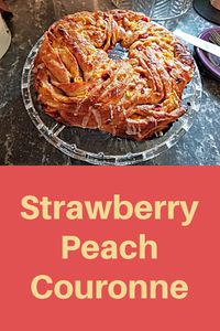 Strawberry Peach Couronne Recipe - Books, Cooks, Looks